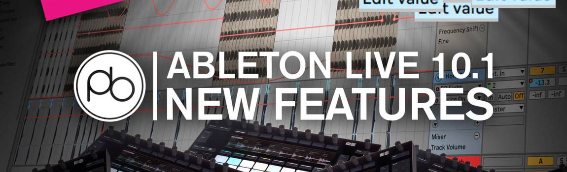 Explore Ableton Live 10.1’s New Features and Updates with Point Blank