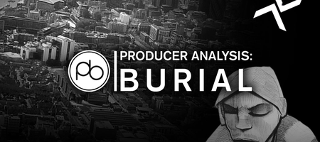 Point Blank Producer Analysis: Learn the Techniques Behind Burial’s Signature Sound