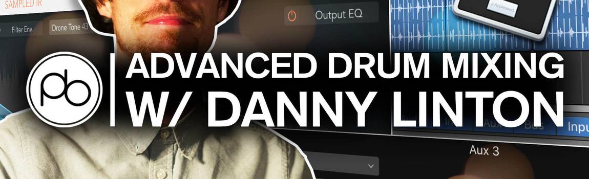 Learn Advanced Drum Mixing with Point Blank’s Danny Linton aka Funk Ethics