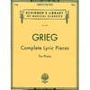 G. Schirmer - Edvard Grieg: Complete Lyric Pieces For Piano